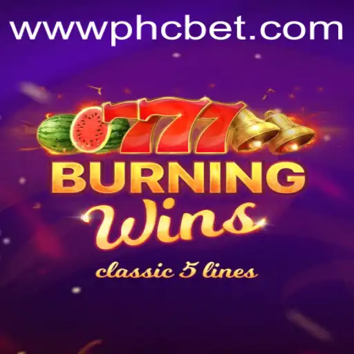 Unveiling the Thrills of BurningWins: A Classic Casino Experience at PHCBet