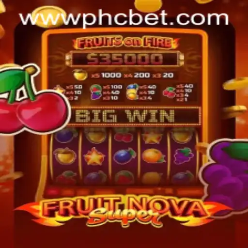 Exploring FruitNovaSuper: A Thrilling Gaming Experience with PHCBet