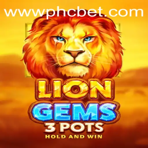 Experience the Thrill of LionGems3pots with PHCBet